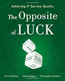 Achieving It Service Quality: The Opposite of Luck