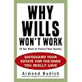 Why Wills Won't Work (If You Want to Protect Your Assets): Safeguard Your Estate for the Ones You Really Love book cover