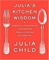 Julia's Kitchen Wisdom (Essential Techniques and Recipes from a Lifetime of Cooking) (Paperback)