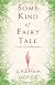 Some Kind of Fairy Tale