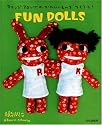 Aranzi Aronzo Fun Dolls (Let's Make Cute Stuff)