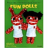 Aranzi Aronzo Fun Dolls (Let's Make Cute Stuff) ~ Aranzi Aronzo
