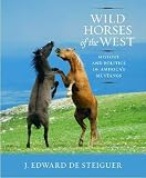 Wild Horses of the West: History and Politics of America s Mustangs