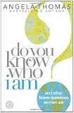 Do You Know Who I Am?: And Other Brave Questions Women Ask