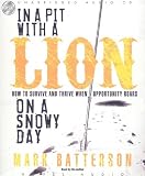 In a Pit with a Lion on a Snowy Day: How to Survive and Thrive When Opportunity Roars