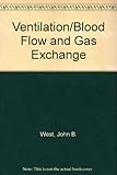 Ventilation/blood flow and gas exchange