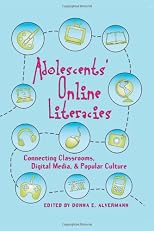 Adolescents' Online Literacies: Connecting Classrooms, Digital Media, and Popular Culture (New Literacies and Digital Epistemologies)