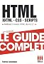 HTML, XHTML, CSS, SCRIPTS : Le guide complet