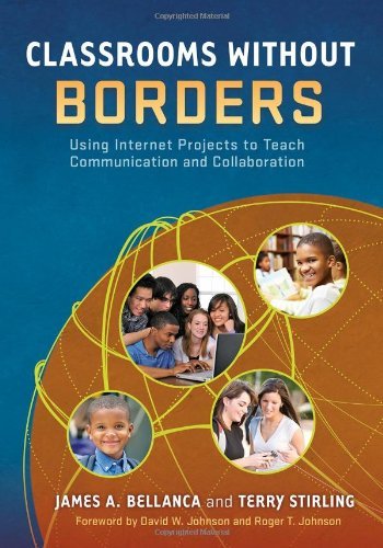 Classrooms Without Borders: Using Internet Projects to Teach Communication and Collaboration by James A. Bellanca Terry Stirling (2011-03-18) Paperback