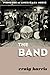 The Band: Pioneers of Americana Music