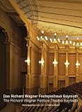 Das Richard Wagner Festspielhaus Bayreuth /The Richard Wagner Festival Theatre Bayreuth - Markus Kiesel
