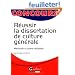 R�ussir la dissertation de culture g�n�rale : M�thode et plans d�taill�s
