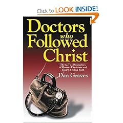 Doctors Who Followed Christ: 32 Biographies of Historic Physicians and Their Christian Faith