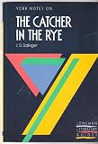 York Notes on J.D.Salinger`s "Catcher in the Rye" (Longman Literature Guides)