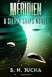 Méridien (The Silver Ships) (Volume 3)