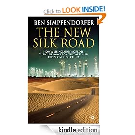The New Silk Road: How a Rising Arab World Is Turning Away from the West and Rediscovering China