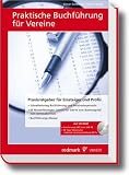 Praktische Buchführung für Vereine: Grundlagen des Vereinssteuerrechts und aktuelle Erläuterungen zum Buchen und Kontieren wichtiger Vereinsvorfälle