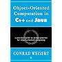 Object-Oriented Computation in C++ and Java: A Practical Guide to Design Patterns for Object-Oriented Computing