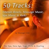 50 Tracks: Tibetan Bowls, Massage Music, Spa Music & Reiki Music (For New Age, Healing & Yoga)