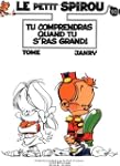 Spirou (Le Petit) 10 Tu comprendras q...