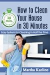 How to Clean Your House in 30 Minutes...