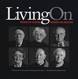 Living on: Portraits of Tennessee Survivors and Liberators