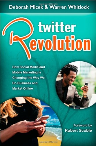 Cover image : Twitter Revolution: How Social Media and Mobile Marketing is Changing the Way We Do Business & Market Online