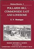 Pollards Hill, Commonside East and Lonesome