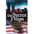 Die Terrorfl�ge (Terrorl�ge): Der 11. September 2001 und die besten Beweise, dass wirklich alles anders war