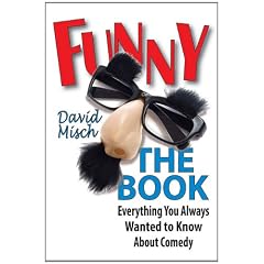 Funny: The Book: Everything You Always Wanted to Know about Comedy