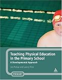 Cover of Teaching Physical Education in the Primary School by Ian Pickup Lawry Price 0826487602