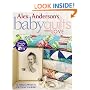 Alex Anderson's Baby Quilts With Love: 12 Timeless Projects for Today's Nursery