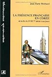 Image of La présence française en Corée de la fin du XVIIIe siècle à nos jours