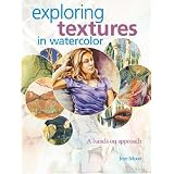 Exploring Textures In Watercolor: A Hands-On Approach