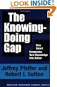The Knowing-Doing Gap: How Smart Companies Turn Knowledge into Action