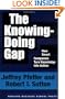 The Knowing-Doing Gap: How Smart Companies Turn Knowledge into Action
