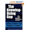 The Knowing-Doing Gap: How Smart Companies Turn Knowledge into Action