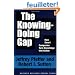 The Knowing-Doing Gap: How Smart Companies Turn Knowledge into Action