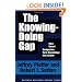 The Knowing-Doing Gap: How Smart Companies Turn Knowledge into Action