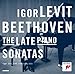 Beethoven: The Late Piano Sonatas