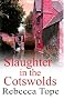 Slaughter in the Cotswolds (Cotswold Mystery 6)