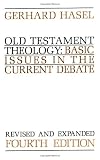 Old Testament Theology: Basic Issues in the Current Debate