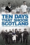 Ten Days That Shook Scotland