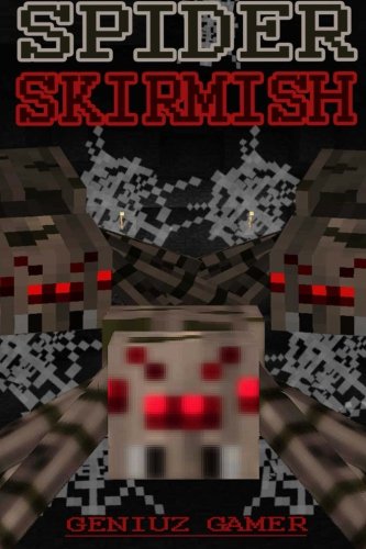Spider Skirmish: (Black & White) (CREEPER COMBAT Series) (Volume 3), by Geniuz Gamer