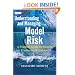 Understanding and Managing Model Risk: A Practical Guide for Quants, Traders and Validators (The Wiley Finance Series)