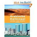 Arabische Halbinsel: L�nder und St�dte