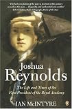Joshua Reynolds: The Life and Times of the First President of the Royal Academy
