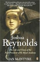 Joshua Reynolds: The Life and Times of the First President of the Royal Academy