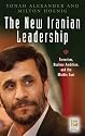 The New Iranian Leadership: Ahmadinejad, Terrorism, Nuclear Ambition, and the Middle East (Praeger Security International)