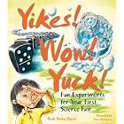 Click here to buy Yikes! Wow! Yuck! Fun Experiments for Your First Science Fair by  Elizabeth Snoke Harris and Nora Thompson.